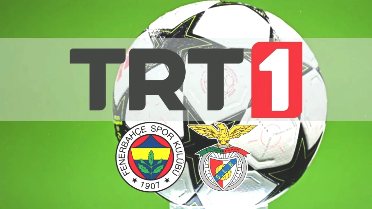 Fenerbahçe - Benfica Maçı Şifresiz Yayında! TRT 1'de Canlı İzleme Detayları
